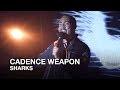 Cadence Weapon | Sharks | First Play Live