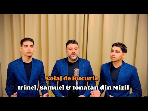 Colaj de Bucurie - Irinel, Samuel & Ionatan din Mizil - Nou 2023