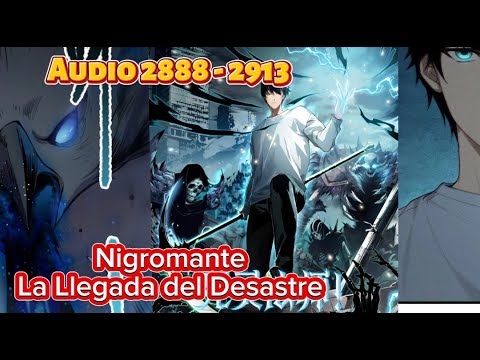 Audio 2888 - 2913 Nigromante - La Llegada del Desastre!