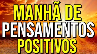 MORNING OF POSITIVE THOUGHTS AND MENTAL UNBLOCKING