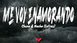 Chino &amp; Nacho - Me Voy Enamorando (Letras)