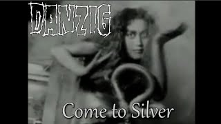 Danzig - Come To Silver (Original Version)