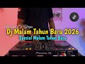 DJ MALAM TAHUN BARU 2026 DJ TAHUN BARU 2026