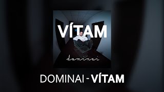 Video DOMINAI - VÍTAM (Lyric video)
