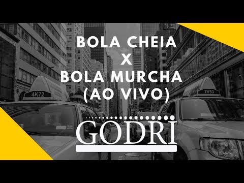 Godri - Bola Cheia x Bola Murcha