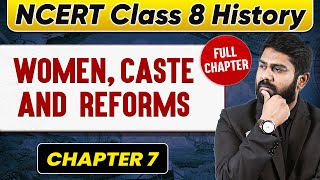 Women, Caste, and Reform FULL CHAPTER | Class 8 History Chapter 7 | UPSC Preparation For Beginners