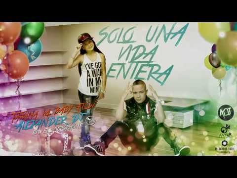 Alexander Dj ft Tatiana La Baby Flow - Solo Una Vida Entera (VIDEO LYRICS)