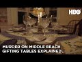 Murder On Middle Beach: Gifting Tables Explained | HBO