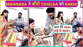 Mannara Chopra Ties Rakhi To Tehelka Aka Sunny Arya , Says ' Aap Ne Mujhe Support...'