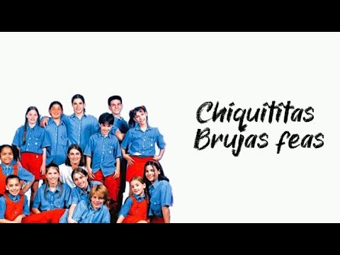 Chiquititas 1997 - brujas feas (letra)
