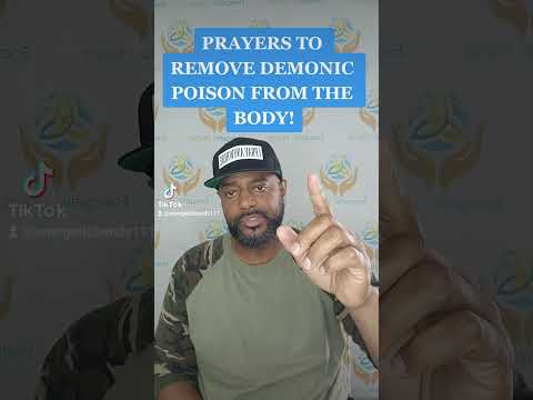 PRAYERS TO REMOVE DEMONIC POISON FROM THE BODY!