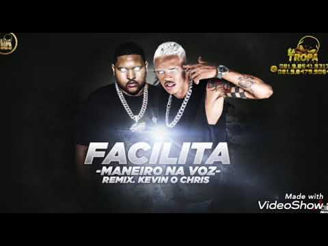 ⭕MANEIRO NA VOZ - KEVIN O CHRIS.  REMIX  ("" FACILITA"")