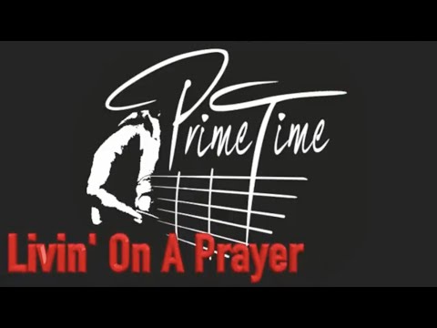 Prime Time -  Livin' On A Prayer