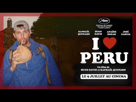 Bande-annonce I Love Peru - Réalisation Hugo David, Raphaël Quenard Le Pacte