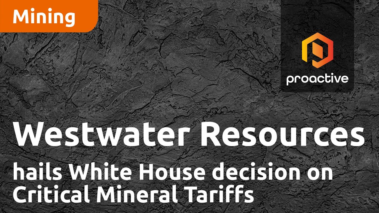 Westwater Resources hails White House decision on Critical Mineral Tariffs