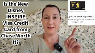 Is The New Disney Inspire Visa Credit Card By Chase Worth It Full Breakdown on THREE Card Types