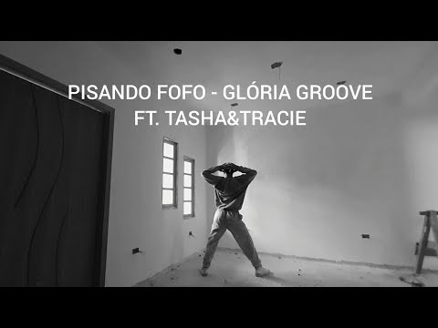 PISANDO FOFO - GLÓRIA GROOVE FT. TASHA E TRACIE (COREOGRAFIA)