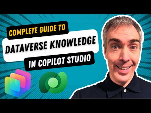 Copilot Studio: Dataverse Knowledge Complete Setup Guide