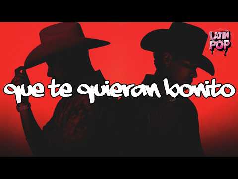 Grupo Firme, Luis Alfonso Partida El Yaki - Que Te Quieran Bonito (Letra)