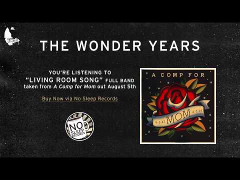 The Wonder Years - Living Room Song Full Band Version (A Comp for Mom out August 5th)