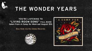 The Wonder Years - Living Room Song Full Band Version (A Comp for Mom out August 5th)