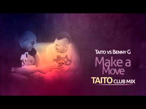 TAITO vs. Benny G - Make A Move (TAITO Club Mix)