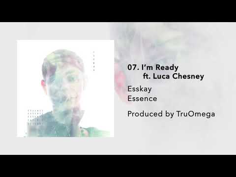 Esskay - I'm Ready ft. Luca Chesney