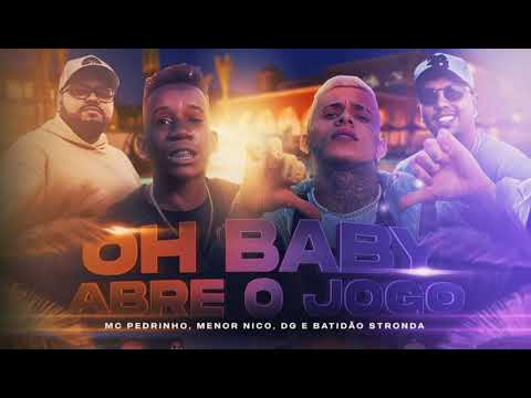 MC Pedrinho e Menor Nico - Oh Baby Abre o Jogo (Prod: DG e Batidão Stronda)