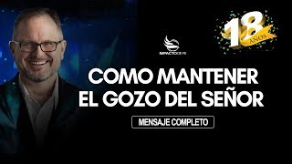 Como Mantener El Gozo del Señor | Pastor Marcos Witt