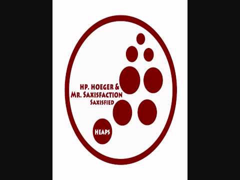 HP. Hoeger & Mr. Saxisfaction - Saxisfied (Radio Mix)