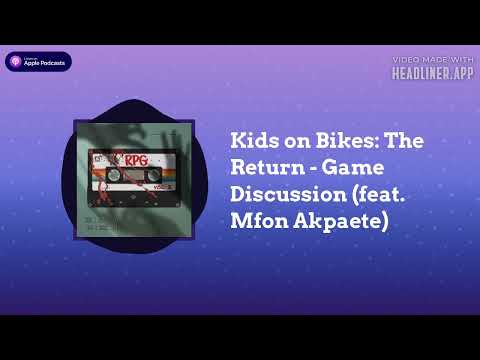 Kids on Bikes: The Return - Game Discussion (feat. Mfon Akpaete) | Read, Play, Game