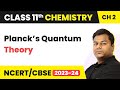 Planck S Quantum Theory Structure Of Atom Class 11 Chemistry Chapter 2 CBSE JEE NEET 2022 23