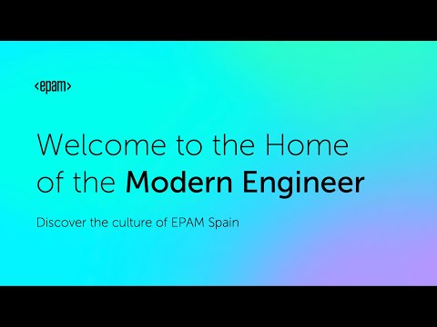 Welcome to EPAM Spain, Home of the Modern Engineer