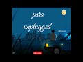 Paro In Loop Ll Paro Adityarikhari Unplugged