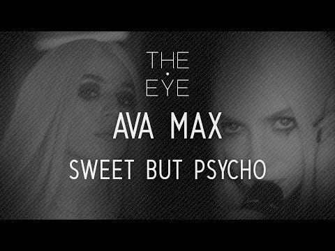 Ava Max - Sweet But Psycho | THE EYE