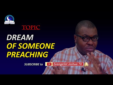 Dreams of Someone Preaching the Gospel - Seeing a Pastor, Prophet, Evangelist, Biblical Meaning