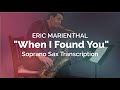 🎷 FREE SHEET "When I Found You" | ERIC MARIENTHAL | SOPRANO SAX Transcription 🎷
