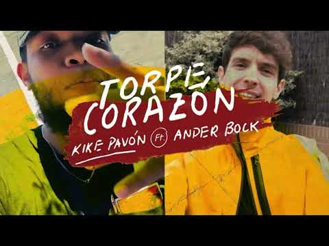 Kike Pavón Ft. Ander Bock - Torpe Corazón