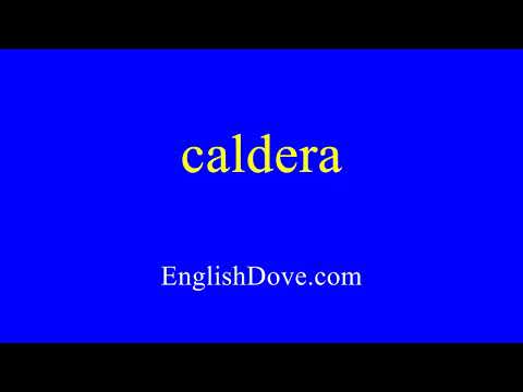 How to pronounce caldera in American English
