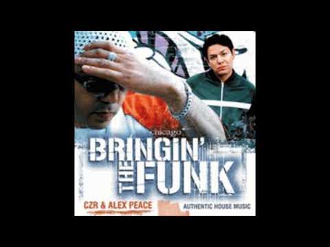 CZR & Alex Peace ‎– Bringin The Funk