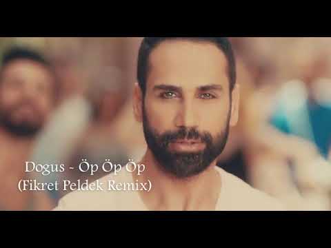 Doğuş - Öp Öp Öp (Fikret Peldek Remix) 2012