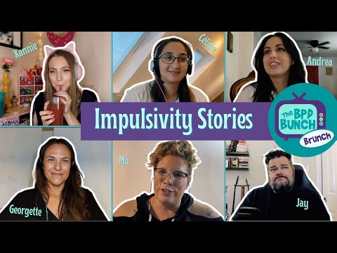 The BPD Bunch BRUNCH - Impulsivity Stories
