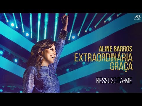 DVD Extraordinária Graça - Aline Barros - Ressuscita-me