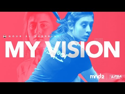 It's Mine: Nour El Sherbini - My Vision