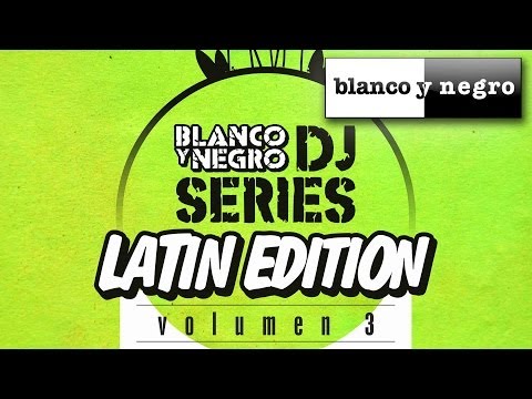 Blanco y Negro DJ Series - Latin Edition Vol. 3 (Official Medley)