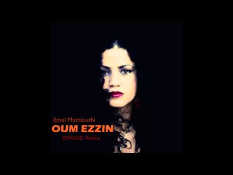 Emel Mathlouthi - Oum ezzin (OMGAD Remix)