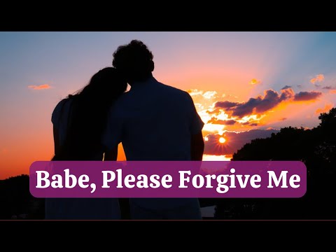 Please Forgive Me My Love (I Wanna Be With You) - Heartfelt Romantic Love Song