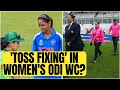 India Vs Pakistan Women S ODI World Cup Sees Wrong Toss Call But PAK Captain Still Makes Decision