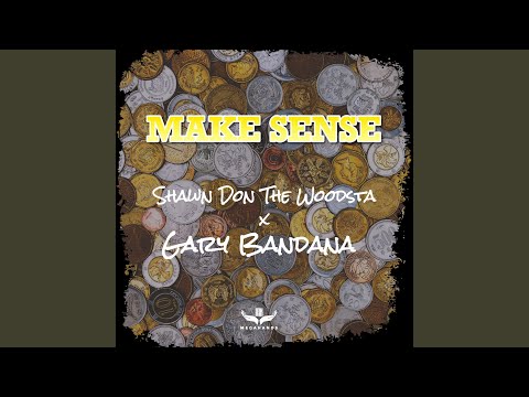 Make Sense (feat. Shawn Don The Woodsta & Gary Bandana)
