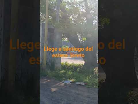 llegamos a santiago del estero  loreto nuestra hermosa vacaciones